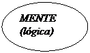 Elipse: MENTE
(l�gica)
